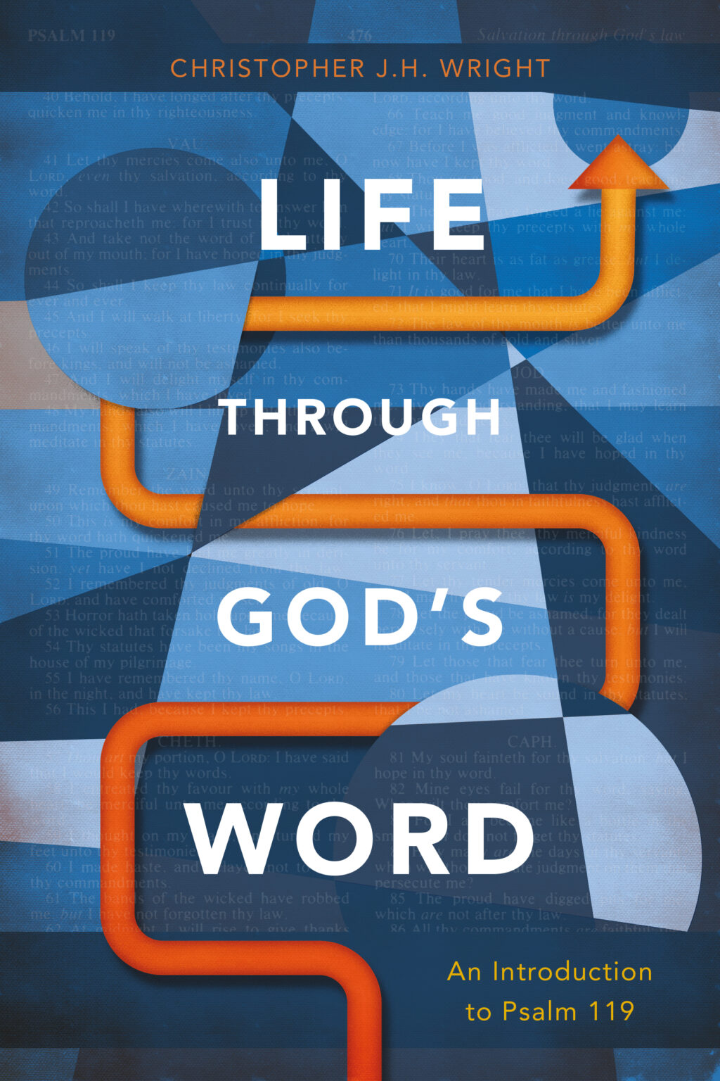 Life Through God’s Word: Psalm 119 – Christopher J. H. Wright