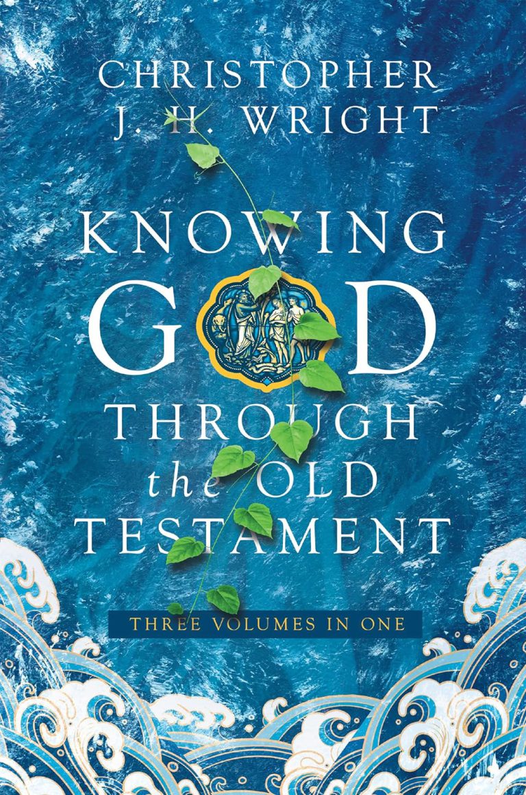 Knowing God Through the Old Testament: Three Volumes in One ...