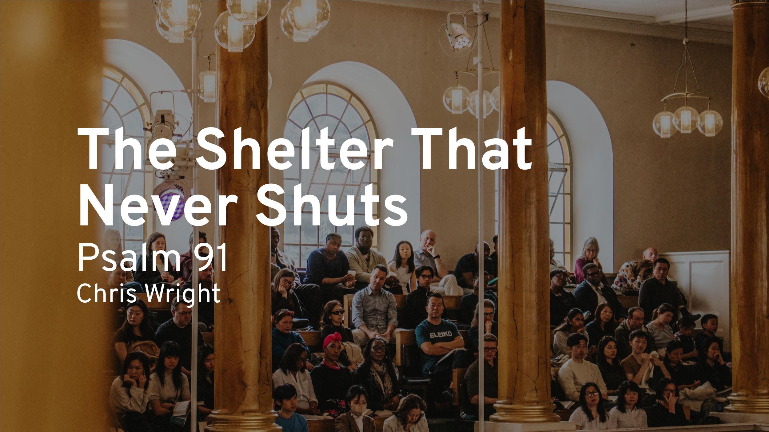 The Shelter that Never Shuts (Psalm 91)